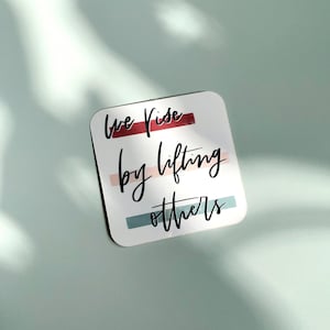 We rise by lifting others sticker, Quote Sticker, Empowering sticker, Vinyl decal sticker, Stickers for laptop, Decorative sticker