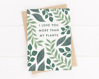 Love you more than my plants card, Botanical card, Botanical valentines card, Valentines Day card, plant lover, plant lady, plant mum