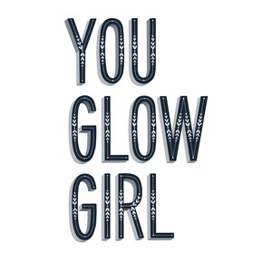 Hand lettered greetings card You Glow Girl Encouragement cards Cards for her Friendship card Type by Alice image 2