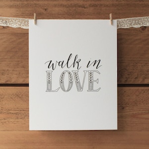 Walk in love print - Hand lettered 8x10 print