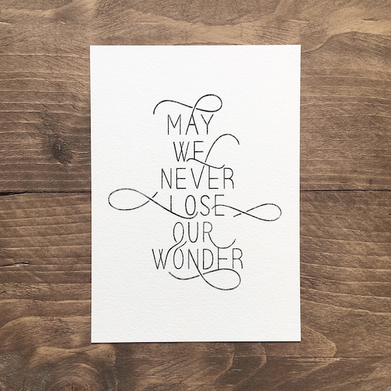 May We Never Lose Our Wonder {Poster} May We Never Lose Our Wonder {Poster}
