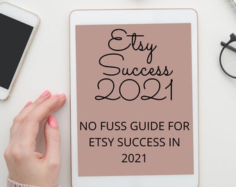 The Complete Guide To Getting Started On Etsy | How To Open and Operate a Successful Etsy Shop in 2023 eBook | Etsy Tips & Tricks Handbook