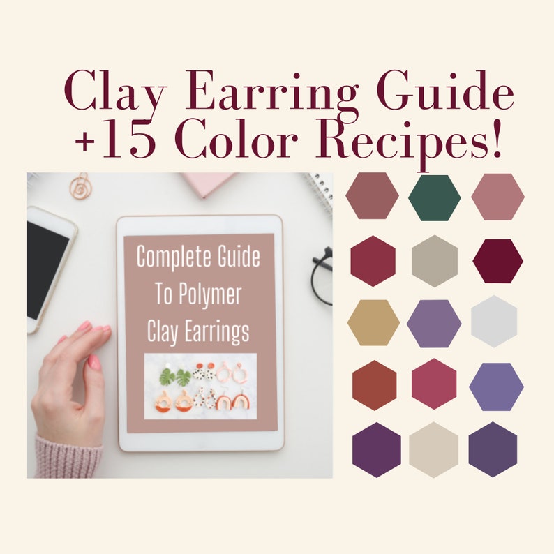A Complete Guide To Polymer Clay Earrings How to Make Polymer Clay Earrings 101 eBook Sculpey Souffle Color Recipes Clay Color Recipes image 1