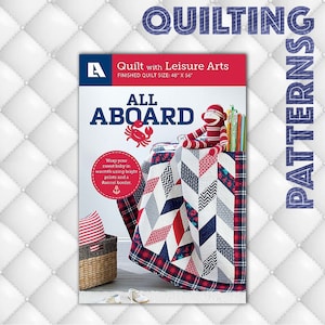 May include: A quilting pattern book titled "All Aboard" featuring a red, white and blue quilt with a nautical theme. The quilt is 48 inches by 56 inches.