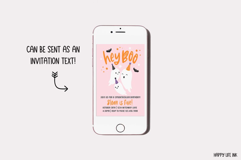 May include: A smartphone displays a pink Halloween-themed invitation with the text "hey Boo" in orange. The invitation features cartoon ghosts wearing party hats and the text "Sloan is Five!" The phone also has the text "Can be sent as an invitation text!"