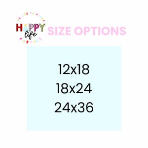 May include: A light blue background displays size options for prints. The text "SIZE OPTIONS" is in pink. Below, three size options are listed: 12x18 inches, 18x24 inches, and 24x36 inches. The Happy Life Parties logo is in the upper left corner.