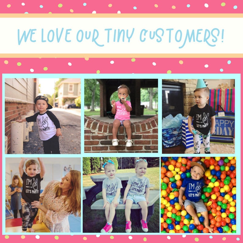 May include: A collage of photos featuring children wearing t-shirts with the text "I'm [Peace Sign] Let's Party". The photos show children in various settings, including a park, a playroom, and a backyard.