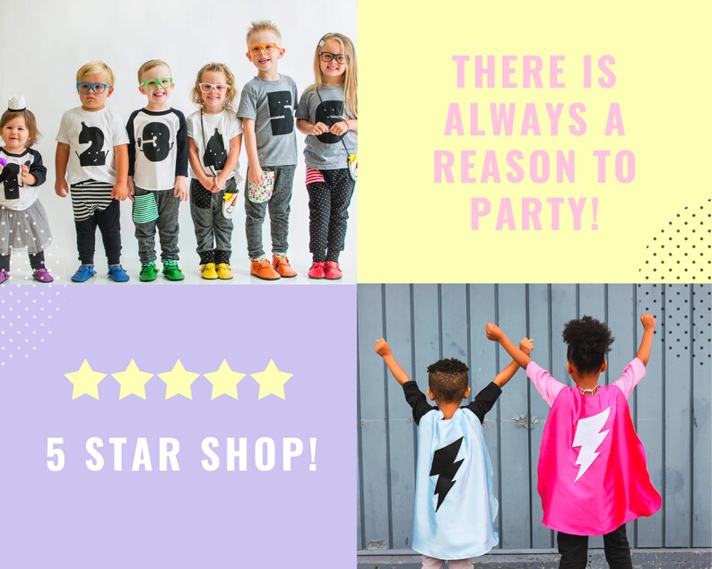 May include: A collage of images featuring children wearing colorful clothing and accessories. The top left image shows a group of children wearing glasses and shirts with numbers on them. The top right image has a yellow background with the text "THERE IS ALWAYS A REASON TO PARTY!" in pink. The bottom left image has a purple background with five yellow stars and the text "5 STAR SHOP!" in white. The bottom right image shows two children wearing capes with lightning bolts on them, standing in front of a gray wall.
