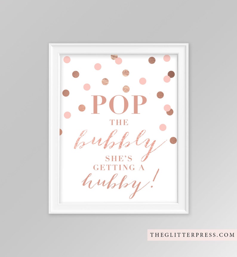 Pop the bubbly she's getting a hubby 8x10 printable sign, Rose Gold Confetti bridal shower sign, Rose gold blush, DIY, Instant Download, 005 image 1