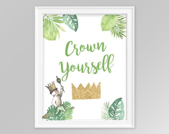 Crown Yourself, 8"x10" and 7"x5" Where the Wild Things Are Birthday Printable Party Sign Decor, Wild One, baby shower, INSTANT DOWNLOAD