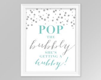 Printable bridal shower champagne sign, Pop the bubbly she's getting a hubby, 8x10 glitter confetti sign, turquoise blue silver sign, 010