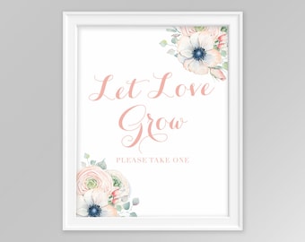 Let Love Grow Printable Sign, blush ranunculus anemone sign, plant succulent flower favors sign, 8x10 shower sign, DIY, INSTANT DOWNLOAD