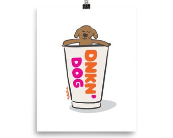 Dunkn' Dog Print, Funny Dog & Coffee Lover Art Print, 8 x 10 or 16 x 20, Kitchen Wall Art