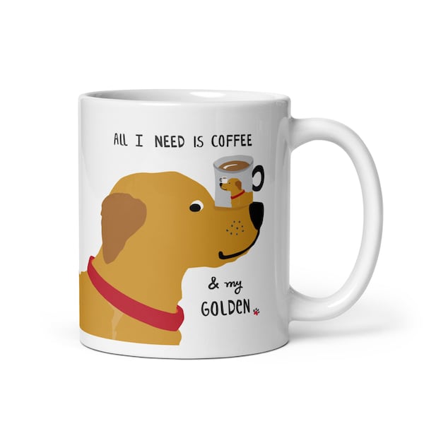 Golden Retriever Mug, All I need is Coffee and my Golden, Golden Mom Gift, Coffee Cup