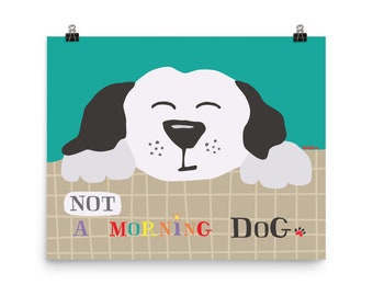 Not a Morning Dog  - Cute Dog Print - Kids Bedroom Dog Wall Art - Nursery Decor - Over the Bed Wall Art