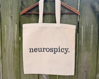 NEUROSPICY TOTE BAG | Neurodivergent Tote | Disability + Inclusion Advocate | Mental Health Awareness | NeuroMagical | Adhd Autism Awareness