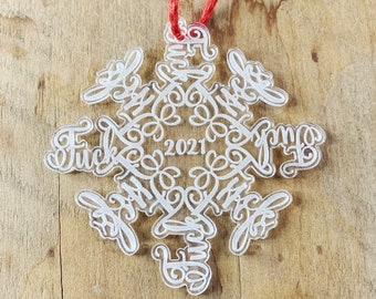 2021 F*CK FLAKE - 2021 Christmas Ornament - Snowflake Ornament - Laser Cut - Laser Engraved - Fuck Flake - White Elephant Gift - Funny Gift