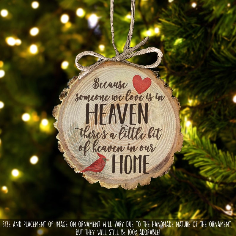 in memory ornament because someone we love is in heaven, there's a little bit of heaven in our home wood ornament cut wood MWO22-001 Single Sided