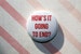 How's It Going To End Truman Show- One Inch Pinback Button Magnet 