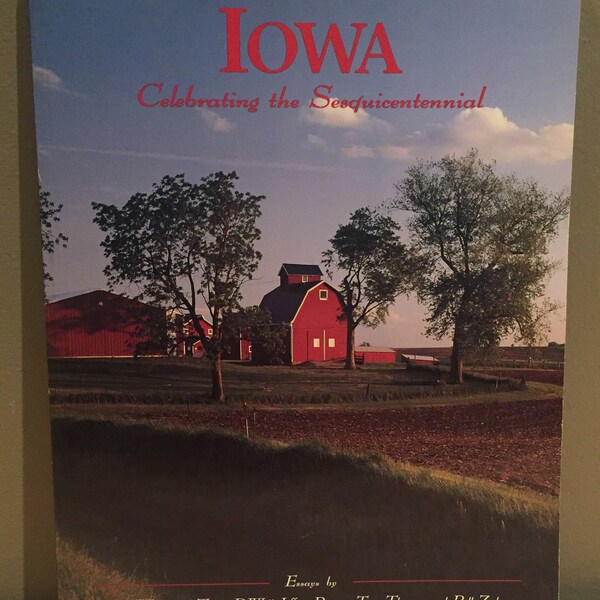 Vintage 1995 Iowa Celebrating The Sesquicentennial Photography Paperback Book with Essays From Bill Wundrum, Tricia DeWall, Jeffrey Bruner,