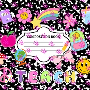 Puede incluir: Una cubierta de cuaderno de composición en blanco y negro con un diseño colorido. La cubierta presenta un arcoíris, una estrella, una flor sonriente, un signo de paz, un globo terráqueo, un hongo, una manzana rosa, una mochila azul con una cara sonriente, un lazo rosa, un vaso de agua con una cara sonriente y la palabra "TEACH" en letras de colores. La cubierta también incluye una etiqueta de cuaderno de composición en blanco con las palabras "COMPOSITION BOOK" en la parte superior.