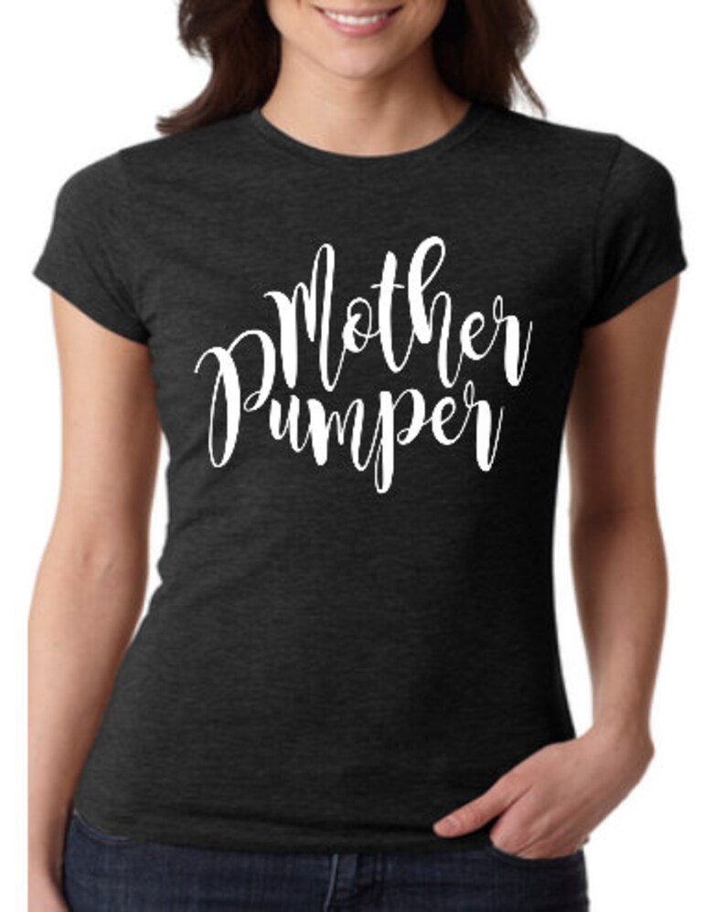 Mother Pumper shirt / pumping mom shirt / breastfeeding mom Etsy