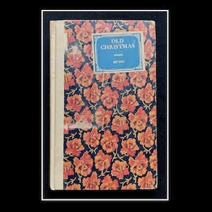 Vintage, Undated. Circa, 1930s. Old Christmas by Washington Irving. Published by Grosset & Dunlap.