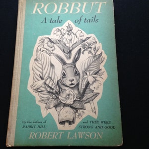 Vintage, 1948. ROBBUT A Tale of Tails by Robert Lawson. Published by the Viking Press, New York. First Edition.