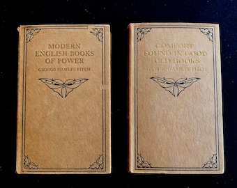 Modern English Books of Power (1913) and Comfort Found in Good Old Books (1916) by George Hamlin Fitch. 2 Volume Set.