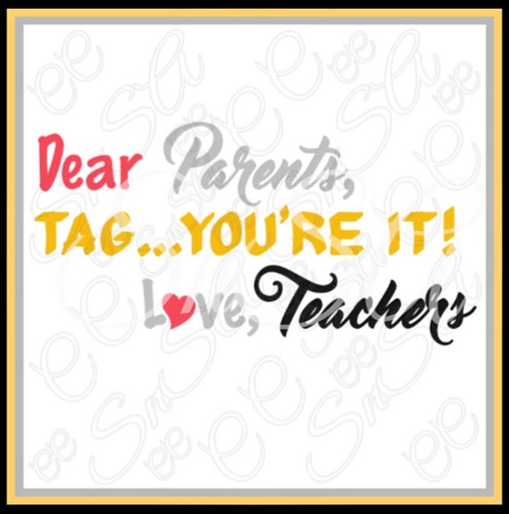 Dear Parent Svg Tag You Re It Teacher School Grade Class Etsy