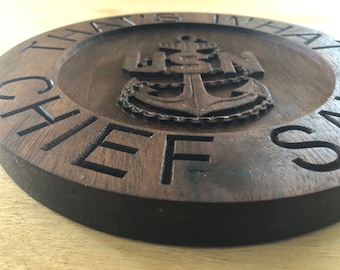 Custom Chief Plaque - &quot;That&#39;s What Chief Said&quot; - Chief - Initiation, Retirement, Chief&#39;s Mess Decoration