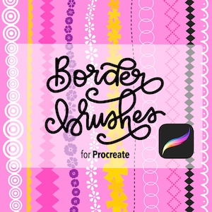 May include: A digital illustration of a set of border brushes for Procreate. The image features a variety of decorative borders, including floral, geometric, and abstract designs. The text "Border Brushes for Procreate" is displayed in a handwritten font.