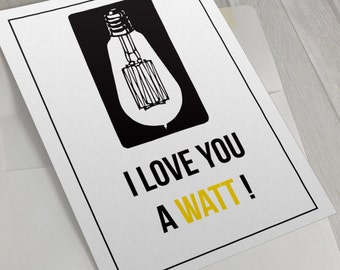 I Love You A Watt! , Funny Valentine Card, Electrician Gift, Steampunk Gifts, Anniversary Card, Lightbulb, Punny Gift,Punny Card,Anniversary