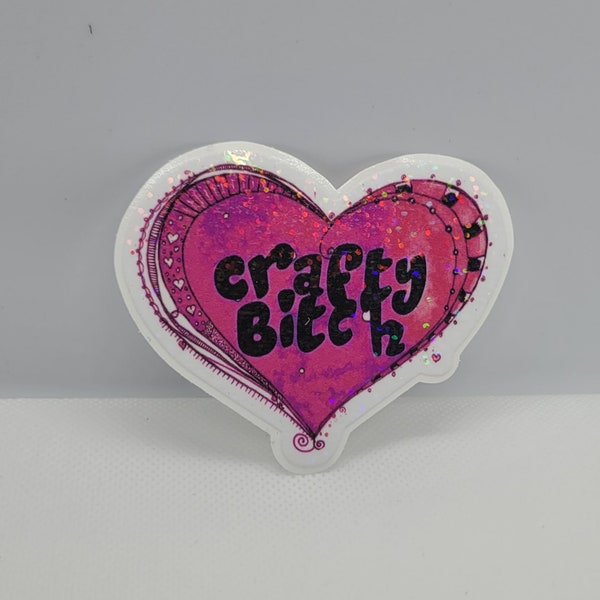 Crafty Bitch Sticker, Decal, art, Snarky, Vinyl Sticker, Laptop Sticker, Funny, Gift, Heart, Sparkly, Glitter, Silly, 2023, crafter