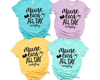 Mouse Ears All Day Everyday | Disney Parks Shirts | Mickey Ears | Cool Disney Shirts | Magic Kingdom Parks Shirt | Bella + Canvas