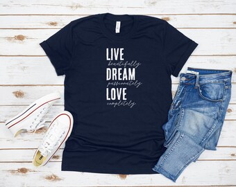 Live Dream Love T-Shirt: Graphic Typography Tee