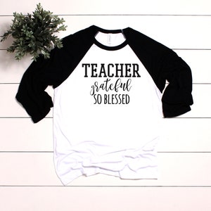 Teacher Grateful Blessed Baseball TShirt |  Raglan TShirt for Teacher | Graphic Typography TShirt | Available in Six Colors