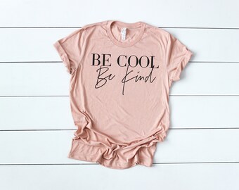 Be Cool Be Kind Serif TShirt | Summertime TShirt | Graphic Typography TShirt | Available in Six Colors