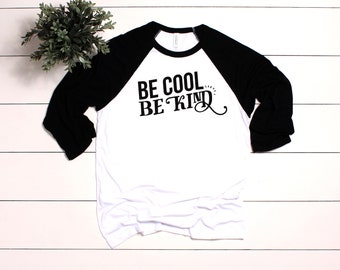 Be Cool Be Kind Swash Baseball TShirt |  Summertime Raglan TShirt | Graphic Typography TShirt | Available in Six Colors