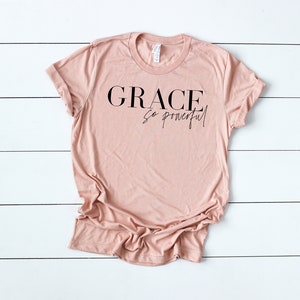 Grace So Powerful TShirt | Inspirational TShirt | Graphic Typography TShirt | Available in Six Colors