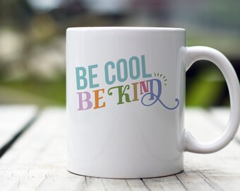 Be Cool Be Kind Swash Coffee Mug | Custom Coffee Mug | Mug Available in 5 Styles | Gift Idea