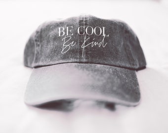 Be Cool Be Kind Serif Custom Printed Hat | NEW! - 7 Colors! Custom Baseball Hat | Adjustable One Size Fits All Cap