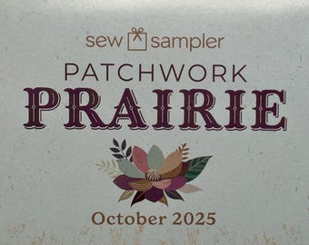 DESTASH  - Sew Sampler Box - October 2025 - Patchwork Prairie - Melissa Gilbert