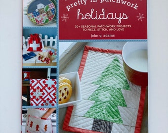 Pretty In Patchwork Holidays by John Q. Adams