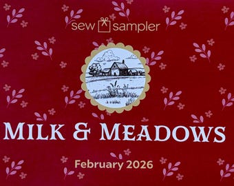 DESTASH  - Sew Sampler Box - February 2026 - Milk & Meadows - Lori Holt