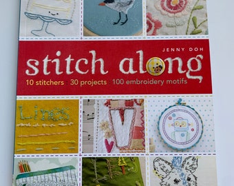 Stitch Along: 10 Stitchers, 30 Projects, 100 Embroidery Motifs -  Jenny Doh