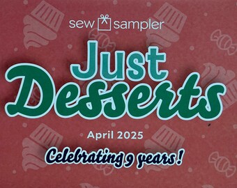 DESTASH  - Sew Sampler Box - April 2025 - Just Desserts - Sheri & Chelsi