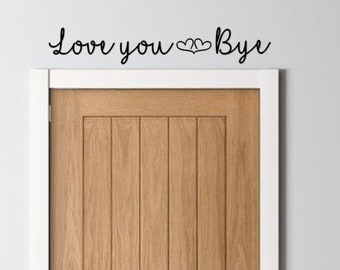 Love You Bye Wooden Sign – Hallway Door Sign – Script Wall Decor – Small Wooden Quote – Rustic or Boho Room Sign – Handmade Gift