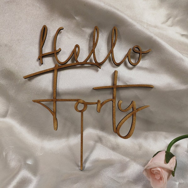 Hello Forty 40 Cake Topper - Custom Cake Topper Personalised - Weddings, Birthdays, Baby Showers