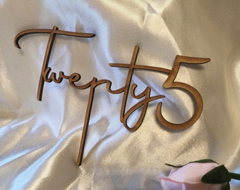 Twenty five 25 - Custom Cake Topper Personalised - Weddings, Birthdays, Baby Showers